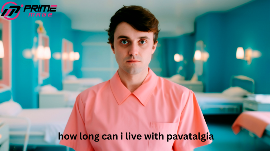 How Long Can I Live With Pavatalgia